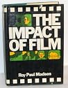 The Impact of Film: How Ideas Are Communicated Through Cinema and Television The Impact of Film: How Ideas Are Communicated Through Cinema and Television