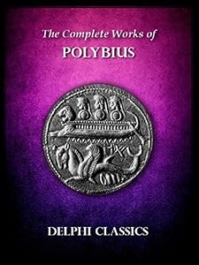 The Complete Works of Polybius