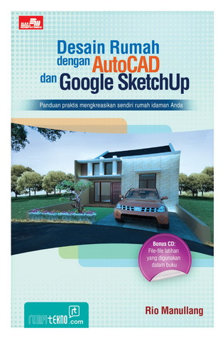 Desain Rumah dengan AutoCAD dan Google SketchUp