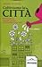 Coltiviamo la città. Orti da balcone e giardini urbani per contadini senza terra
