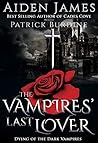 The Vampires' Last Lover by Aiden James