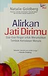 Alirkan Jati Dirimu by Natalie Goldberg