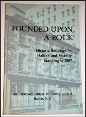 Founded Upon A Rock: Historic Buildings in Halifax and Vicinity Standing in 1967 (Mass Market Paperback)