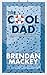 The Cool Dad (Calvin Recker Mysteries Book 1)