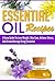 Essential Oil Recipes: An E...