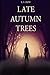 Late Autumn Trees by R. Crow