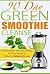 90 Day Green Smoothie Clean...