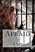 AFRAID by B. Kent