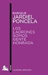 Los ladrones somos gente honrada by Enrique Jardiel Poncela