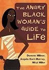 The Angry Black Woman's Guide to Life
