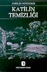 Katilin Temizliği by Amélie Nothomb
