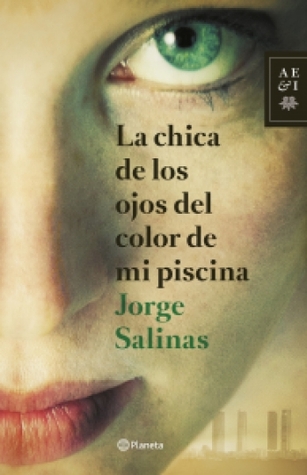 Portada de La chica de los ojos del color de mi piscina, de Jorge Salinas