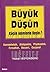 Büyük Düşün Küçük Adımlarla Başla!