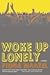 Woke Up Lonely by Fiona Maazel