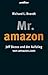Mr. Amazon: Jeff Bezos und der Aufstieg von amazon.com