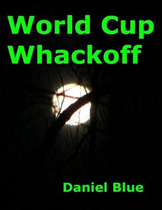 World Cup Whackoff (Kindle Edition)