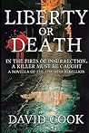 Liberty or Death by David        Cook