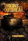 Origins of the Outbreak by Brian   Parker