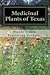 Medicinal Plants of Texas  A guide to locating, growing, harvesting and using plants in Texas and the Deep South