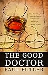 The Good Doctor by Paul Butler The Good Doctor by Paul Butler