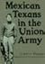 Mexican Texans in the Union Army