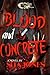 Blood and Concrete