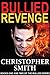 Bullied & Revenge (Books One and Two of the Bullied Series)
