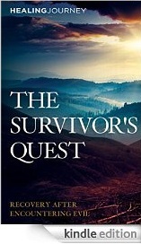 The Survivor's Quest: Recovery After Encountering Evil (Kindle Edition)