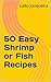 50 Easy Shrimp or Fish Reci...