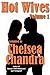 Hot Wives, Volume 1 by Chelsea Chandra