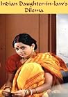 Indian Daughter-in-law's Dilema Indian Daughter-in-law's Dilema