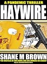Haywire by Shane M. Brown