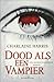 Dood als een vampier by Charlaine Harris