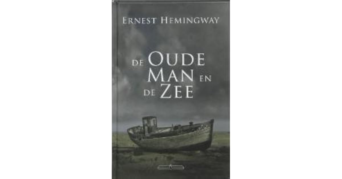 De oude man en de zee by Ernest Hemingway