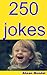 jokes for kids:250 jokes