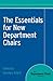 The Essentials for New Department Chairs (The Department Chair Book 21)