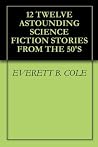 12 Astounding Sci...