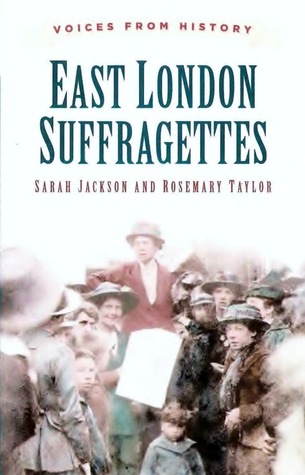 Voices From History: East London Suffragettes