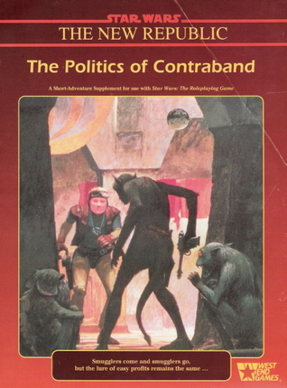 The Politics of Contraband (Star Wars: The Role-playing Game) (Star Wars: The New Republic)