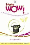 El Efecto WOW®: La técnica para sorprender y diseñar lo extraordinario. (Spanish Edition)