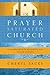 The Prayer-Saturated Church: A Comprehensive Handbook for Prayer Leaders (Design for Discipleship)