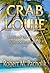 CRAB LOUIE: An Island Tale of Greed, Lust, and maybe Luv