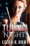 Tijuana Nights (Nights Series, #1)