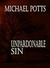 Unpardonable Sin by Michael   Potts