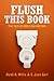 Flush This Book: True Tales...