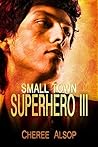 Small Town Superhero III by Cheree Alsop Small Town Superhero III by Cheree Alsop