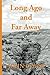Long Ago and Far Away