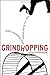 Grindhopping: Building a Rewarding Career Without Paying Your Dues