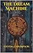 The Dream Machine