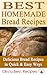 Best Homemade Bread Recipes: Delicious Bread Recipes in Quick & Easy Ways